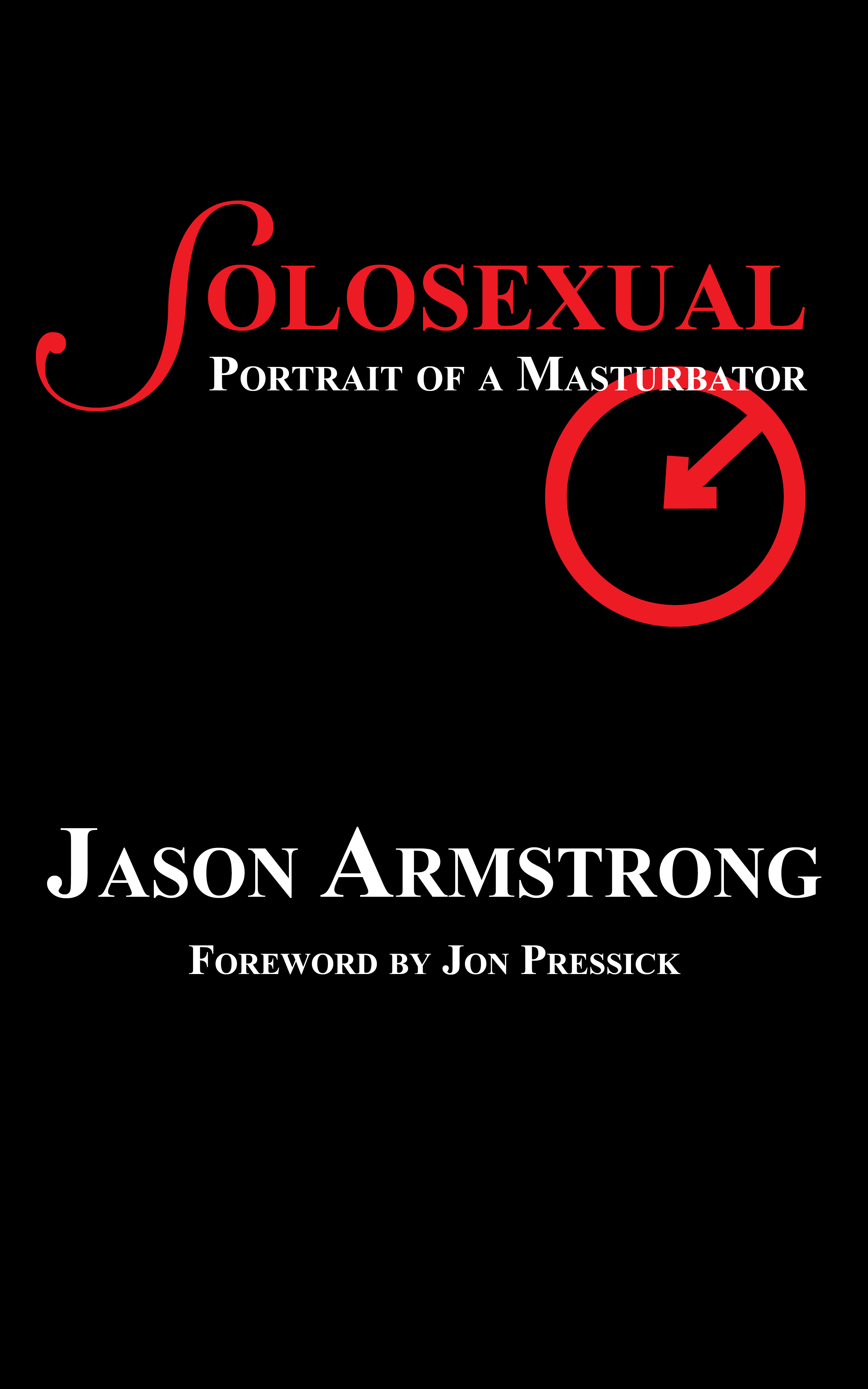 SOLOSEXUAL: PORTRAIT OF A MASTURBATOR - EBOOK